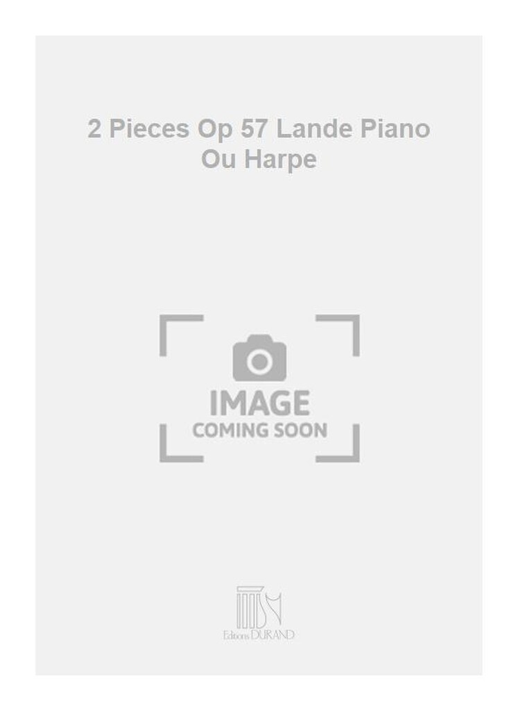 2 Pieces Op 57 Lande Piano Ou Harpe